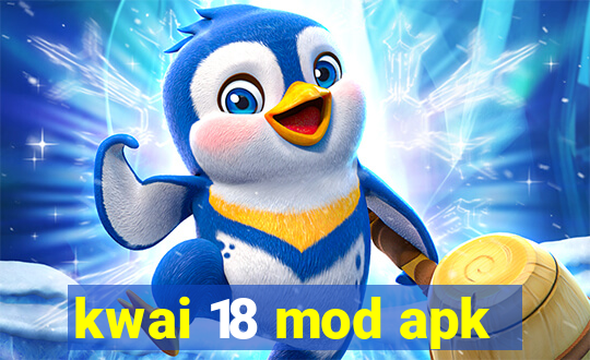 kwai 18 mod apk